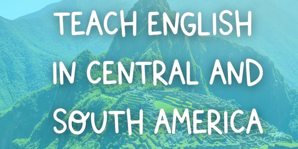 Teach English in Central and South America Teach English in Central and South America No Degree Required
